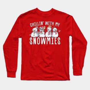 Snowmies - Chillin With My Snowmies Long Sleeve T-Shirt